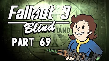 Let’s Play Fallout 3 - Blind | Part 69, The Hardest Hombre