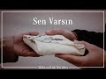 Abdurrahim Karakoç | Sen Varsın