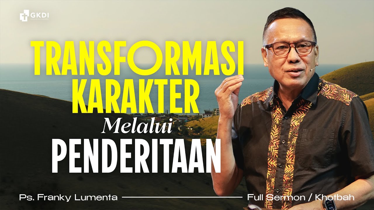 Tuhan Membentuk Kerendahan Hati melalui Penderitaan | Khotbah Kristen GKDI | Ps. Franky Lumenta