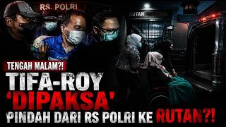 🔴LIVE! BREAKING NEWS! TENGAH MALAM?! TIFA-ROY 'DIPAKSA' PINDAH DARI RS POLRI KE RUTAN?!
