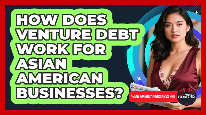 How Does Venture Debt Work For Asian American Businesses? - Asian American Business Pros
