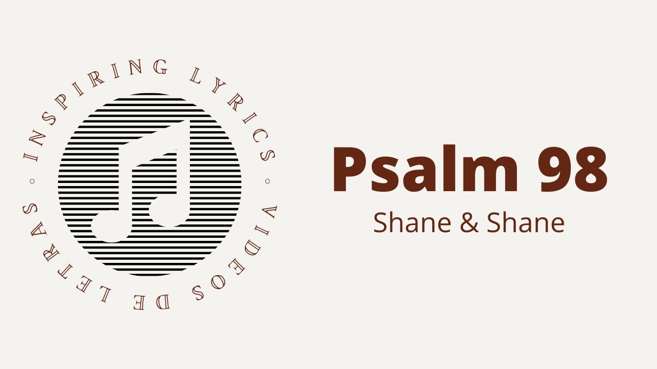 Shane & Shane - Psalm 98 (Salmo 98) Lyric Video / Video de Letras