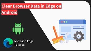 How to Clear Browser Data in Edge on Android screenshot 5