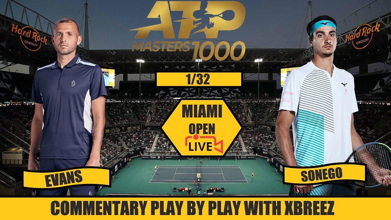 ATP MASTER 1000 MIAMI 1/32 DANIEL EVANS VS LORENZO SONEGO TELECRONACA ITA Live Tennis