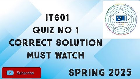 IT601 Quiz No 1 Solution Spring 2025 | it601 quiz 1 solution spring 2025| it601 quiz 1 solution