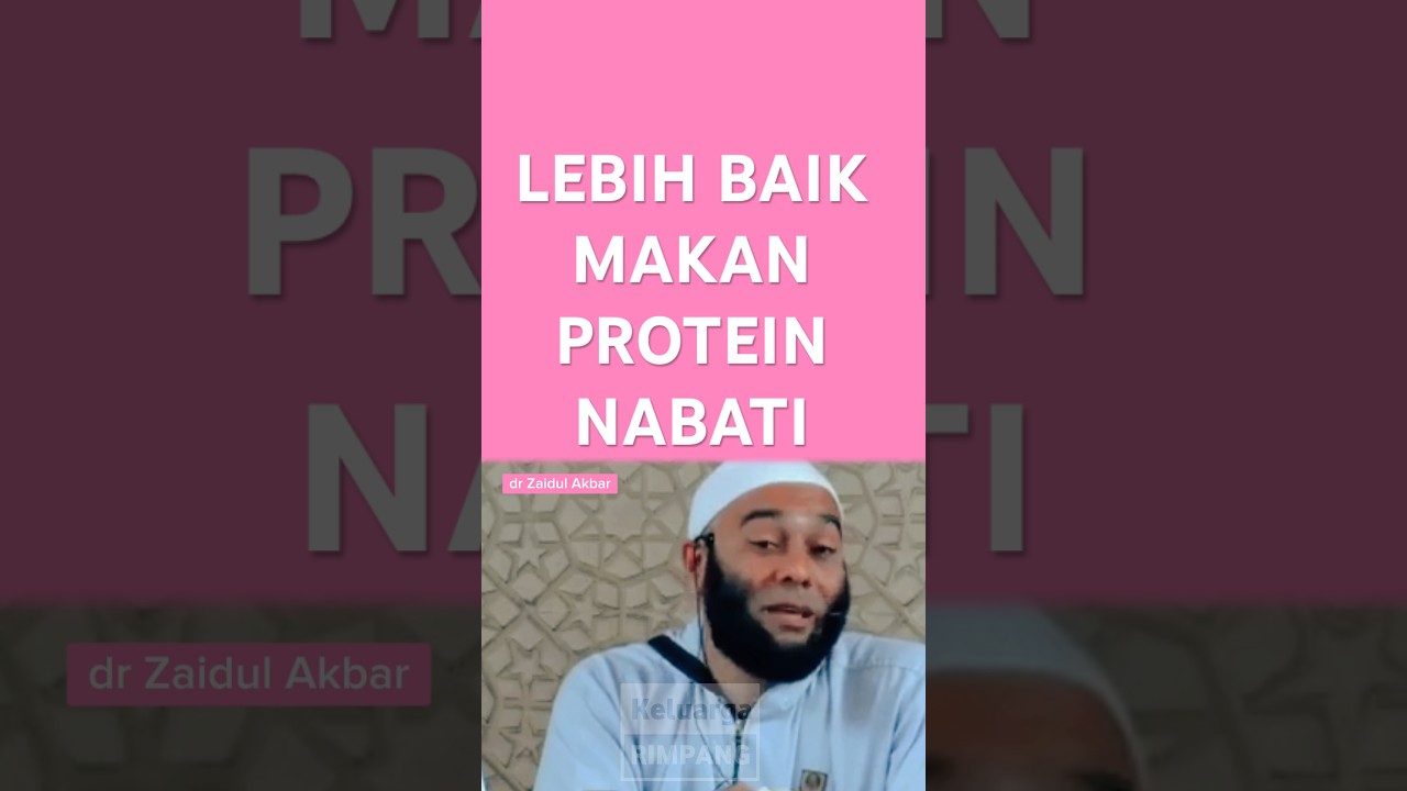 LEBIH BAIK MAKAN PROTEIN NABATI - dr Zaidul Akbar