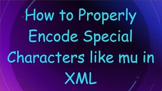 How to Properly Encode Special Characters like mu in XML Wealth