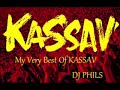 MY VERY BEST OF KASSAV DJ PHILS MIX   ARTISTS GUESTS