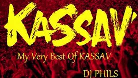 MY VERY BEST OF KASSAV DJ PHILS MIX + ARTISTS GUESTS