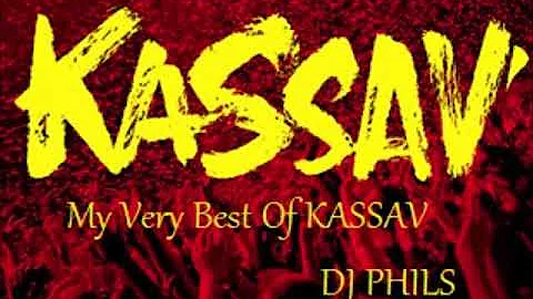 MY VERY BEST OF KASSAV DJ PHILS MIX + ARTISTS GUESTS