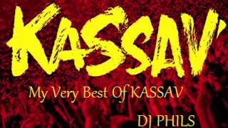 MY VERY BEST OF KASSAV DJ PHILS MIX   ARTISTS GUESTS