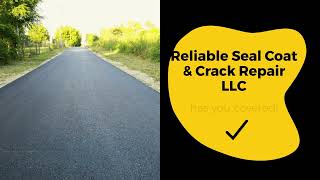 Reliable Seal Coat  Crack Repair LLC