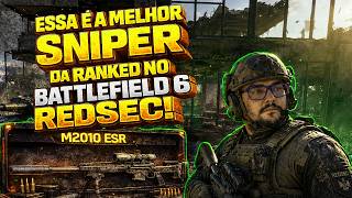 A M2010 ESR É A MELHOR SNIPER PRA RANKED NO BATTLEFIELD 6 REDSEC!
