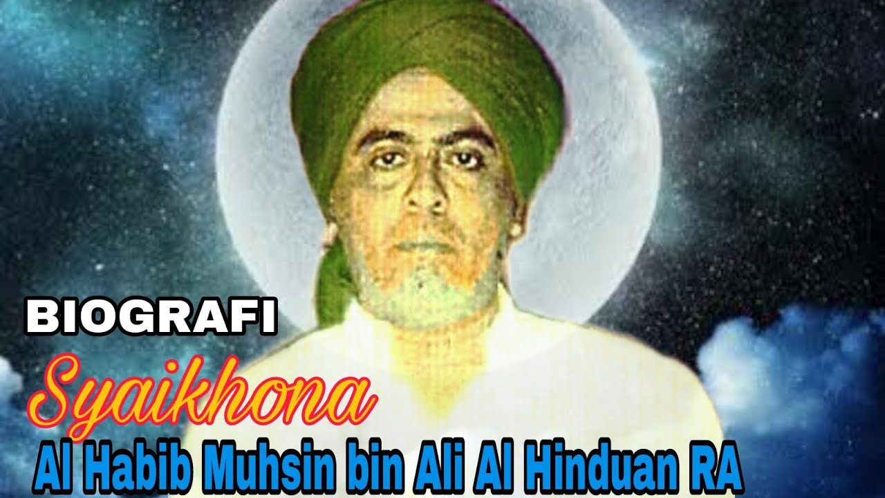 Biografi Singkat : Syaikhona Al Habib Muhsin bin Ali Al Hinduan RA