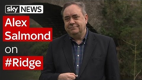 Alex Salmond on #Ridge