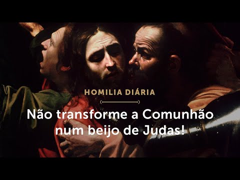 Homilia Diária | Quem comunga em pecado, iguala-se a Judas (Terça-feira da Semana Santa)