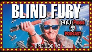 Blind Fury (1989) 😎  I Cinephobia Podcast (#03)