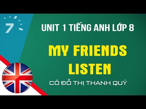 Unit 1: Listen trang 12 SGK Tiếng Anh lớp 8