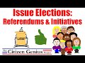 Issue Elections: Referendums and Initiatives