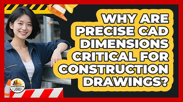 Why Are Precise CAD Dimensions Critical For Construction Drawings? - Construction Jobs