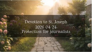 Devotion to St. Joseph - 2026 04 24 - Protection for journalists