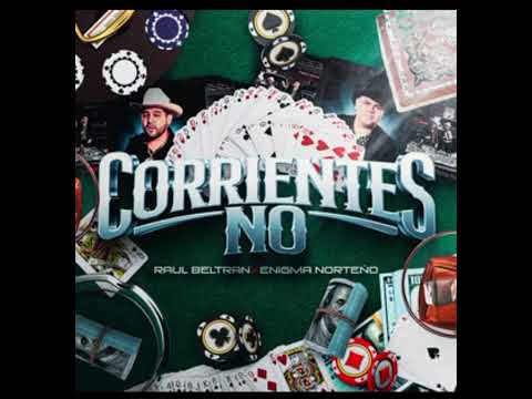 Raúl Beltrán FT Enigma Norteño | Corrientes no | 2025