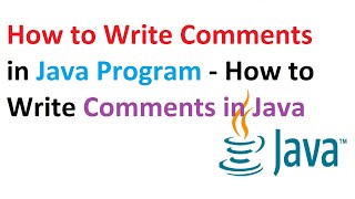 How to Write Comments in Java Program - How to Write Comments in Java