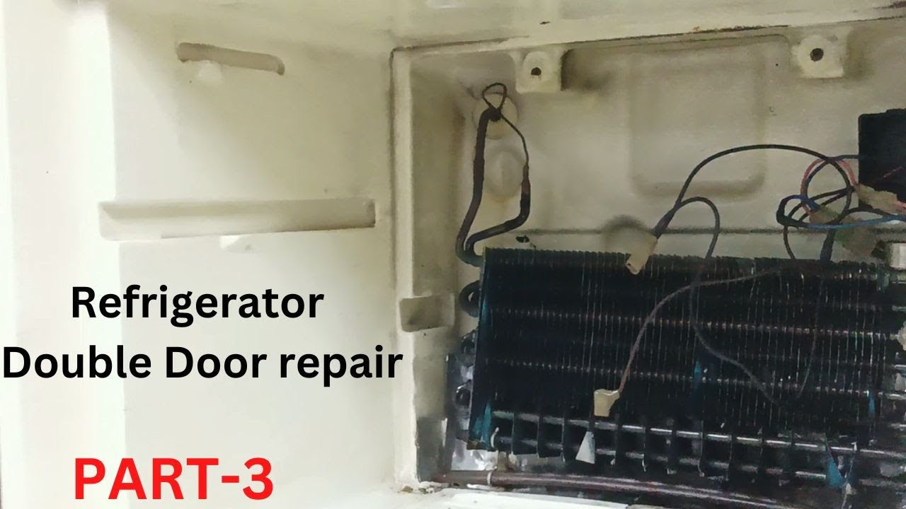 Refrigerator Double Door repair course Part3 Refrigerator Repairing