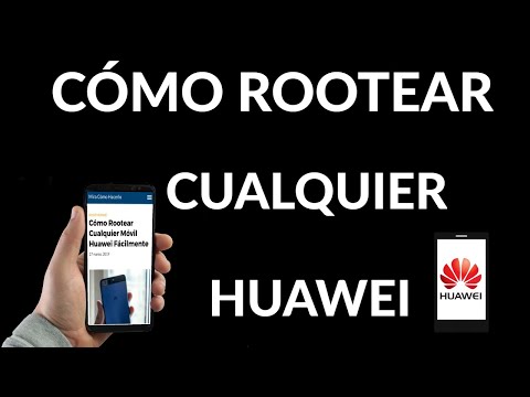 Cómo Rootear Cualquier Móvil Huawei