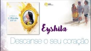 Eyshila - Descanse o seu coração (CD O Milagre Sou Eu)