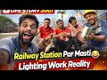 Railway Station Par Lighting Work 😱 | Workers Ke Sath Masti 😂 | Real Vlog-7