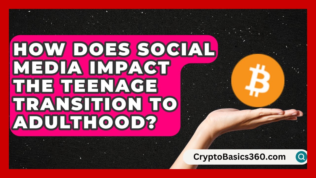 How Does Social Media Impact the Teenage Transition to Adulthood?