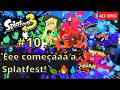 EEE DALEEEE é agora que COMEÇA a SPLATFEST!!!  - Splatoon 3 #10