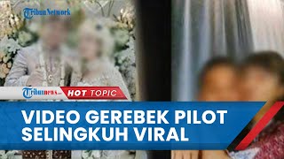 Video Pilot Digerebek Istri Sah saat Selingkuh dengan Pramugari Tersebar, Gempar dan Buat Geger
