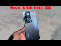 Vivo V30 Lite 5G Unboxing, First look, speaker and Camera Test