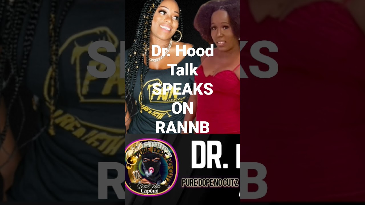Dr. Hood Talk Speaks On RannB!!