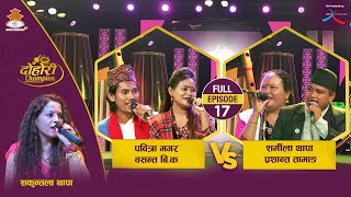 Basant BK, Pabitra Magar VS Prashant Tamang, Sharmila Thapa | Episode 17 | Dohori Champion