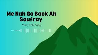 Me Na Go Back Ah Soufray Vincy Folk Song