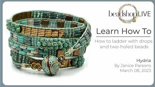 Beadshop LIVE: Laddering with Drops & Two Hole Beads