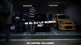 SI EL DJ LO SUENA - RKT - Dj Mateo Villagra