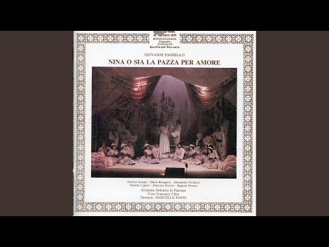 Giovanni Paisiello, Marcello Panni, Daniela Lojarro, Orchestra Sinfonica Di Piacenza, Alessandro Verducci, Umberto Finazzi, Maurizio Magni - Nina, o sia La pazza per amore, Act I Scene 2: Ah, cara Elisa, dal mio tristo affanno (Live)