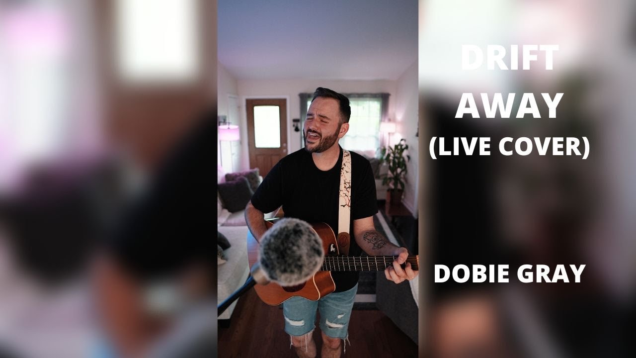 Drift Away (live acoustic cover) Dobie Gray YouTube