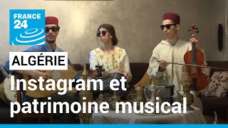 Sur Instagram, Des Jeunes Font Revivre Le Patrimoine Musical Algérien France 24