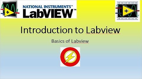Introduction to Labview : Basics on labview interface and how labview code executes