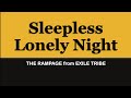 THE RAMPAGE from EXILE TRIBE『Sleepless Lonely Night』kan/rom/eng lyrics