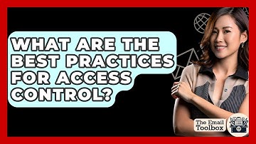 What Are The Best Practices For Access Control? - TheEmailToolbox.com