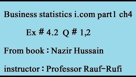 q1,2 ex4.2 part (1)Business math i.com nazir hussain book irfan elahi/stats rauf