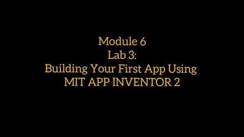 module 6-lab 3 building your first app using MIT APP INVENTOR 2_S47698