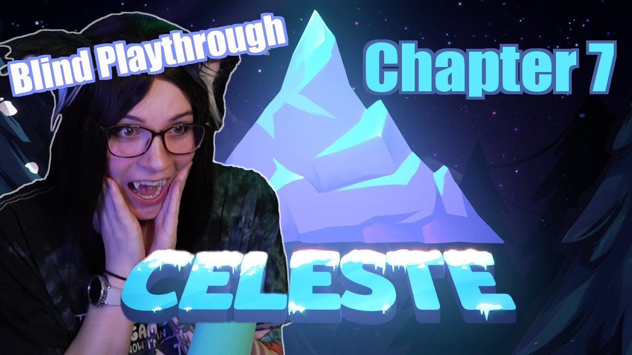 First Time Celeste Player - Blind Playthrough (Part 7) - YouTube