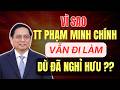 [PODCAST] Vì Sao TT Phạm Minh Chính vẫn đi làm nhiệt tình, dù đã nghỉ hưu ?